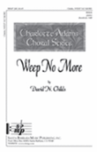 Weep No More - SSAA Octavo