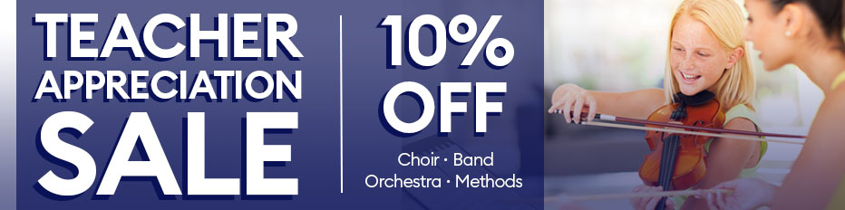 Teacher Appreciation Sale: 10% off choir, band, orchestra & methods